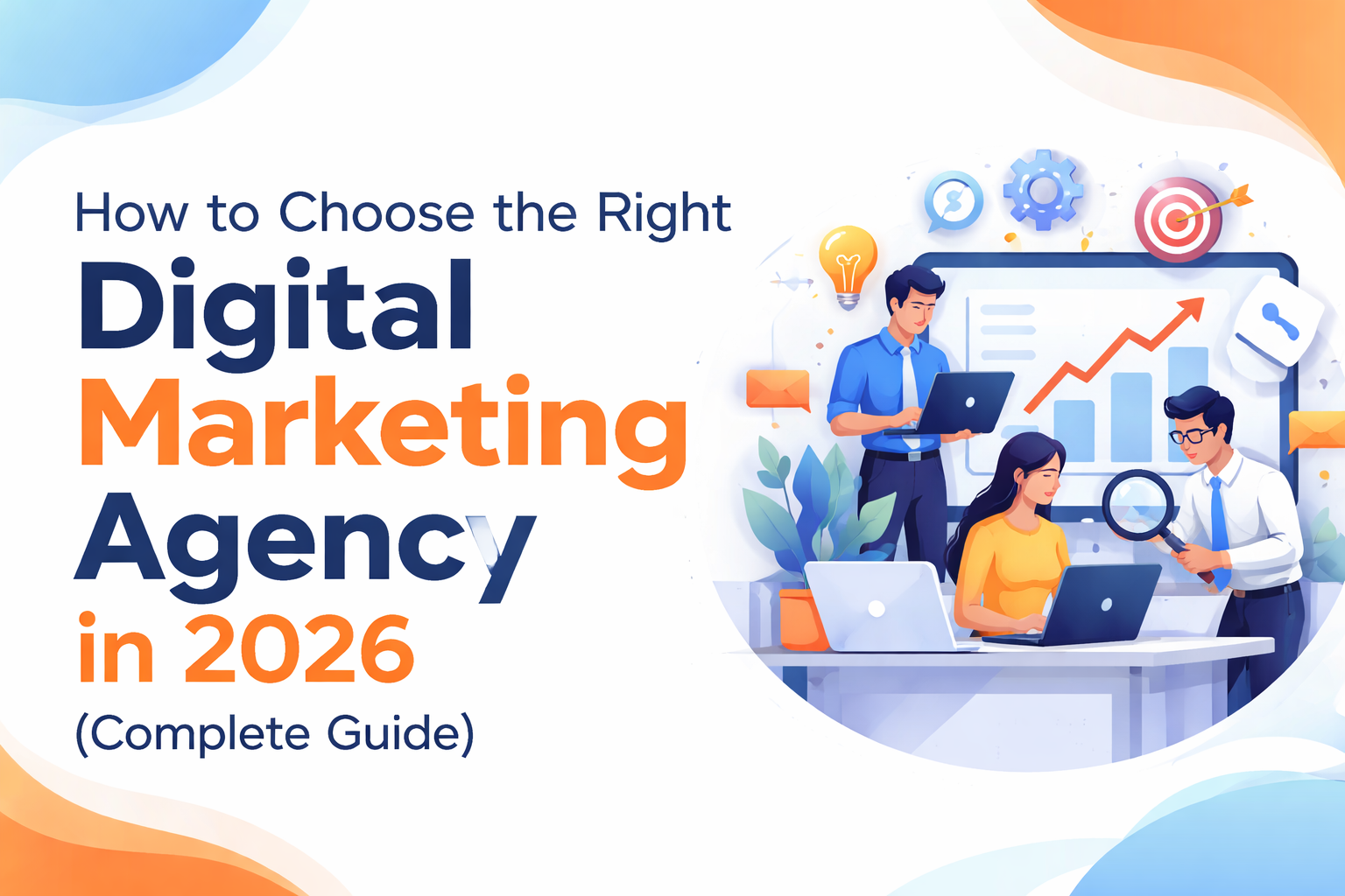 How to Choose the Right Digital Marketing Agency in 2026 (Complete ...